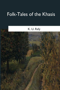 Folk-Tales Of The Khasis Folk-Tales Of The Khasis