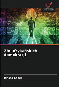 Zło afrykańskich demokracji (Polish Edition) Zło afrykańskich demokracji (Polish Edition)