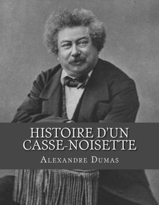 Histoire D'Un Casse-Noisette (French Edition)