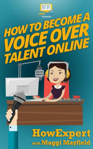 How To Become A Voice Over Talent Online