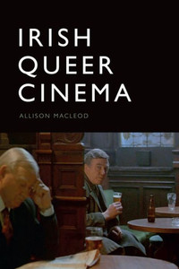 Irish Queer Cinema Irish Queer Cinema