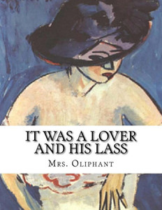 It Was A Lover And His Lass It Was A Lover And His Lass