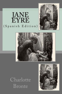 Jane Eyre (Spanish Edition) Jane Eyre (Spanish Edition)