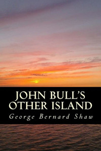 John Bull'S Other Island John Bull'S Other Island