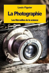 La Photographie (French Edition) La Photographie (French Edition)