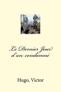 Le Dernier Jour D'Un Condamné (French Edition)