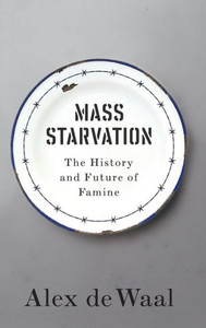 Mass Starvation: The History And Future Of Famine Mass Starvation: The History And Future Of Famine