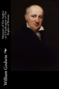 Memoirs Of The Author Of A Vindication Of The Rights Of Woman