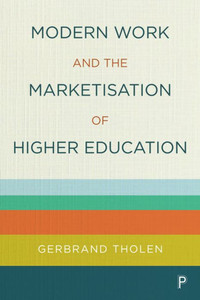 Modern Work And The Marketisation Of Higher Education Modern Work And The Marketisation Of Higher Education