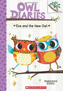 Eva and the New Owl: A Branches Book (Owl Diaries #4) Eva and the New Owl: A Branches Book (Owl Diaries #4)
