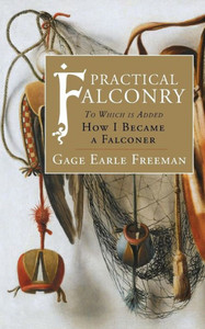 Practical Falconry: To Which Is Added, How I Became A Falconer