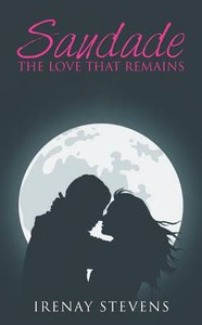 Saudade: The Love That Remains Saudade: The Love That Remains