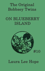 The Bobbsey Twins On Blueberry Island The Bobbsey Twins On Blueberry Island
