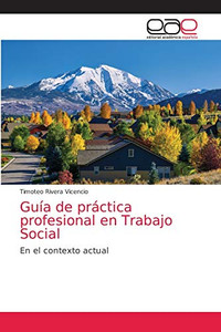 Guía de práctica profesional en Trabajo Social (Spanish Edition)