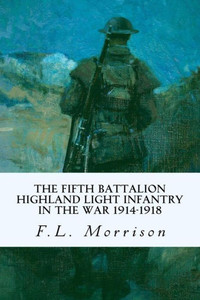 The Fifth Battalion Highland Light Infantry In The War 1914-1918