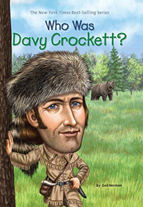 Who Was Davy Crockett? Who Was Davy Crockett?