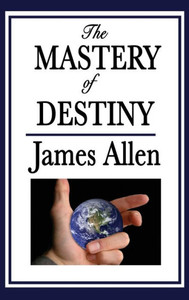 The Mastery Of Destiny The Mastery Of Destiny