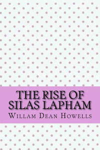 The Rise Of Silas Lapham