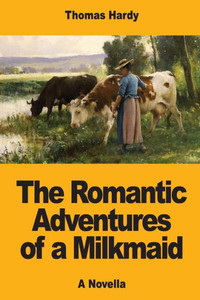 The Romantic Adventures Of A Milkmaid