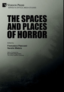 The Spaces And Places Of Horror (Critical Media Studies) The Spaces And Places Of Horror (Critical Media Studies)