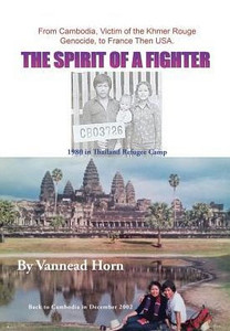 The Spirit Of A Fighter: From Cambodia, Victim Of The Khmer Rouge Genocide, To France Then Usa. The Spirit Of A Fighter: From Cambodia, Victim Of The Khmer Rouge Genocide, To France Then Usa.
