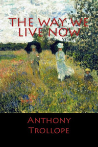 The Way We Live Now The Way We Live Now