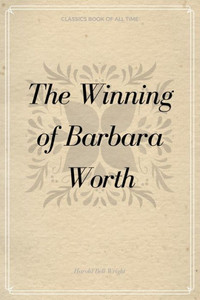 The Winning Of Barbara Worth