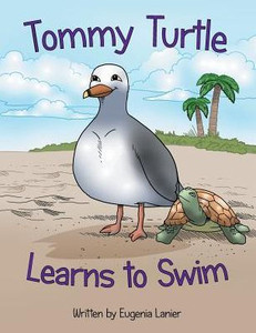Tommy Turtle Learns To Swim Tommy Turtle Learns To Swim