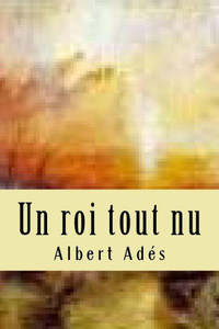 Un Roi Tout Nu (French Edition) Un Roi Tout Nu (French Edition)