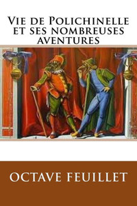 Vie De Polichinelle Et Ses Nombreuses Aventures (French Edition)
