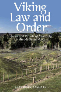 Viking Law And Order: Places And Rituals Of Assembly In The Medieval North