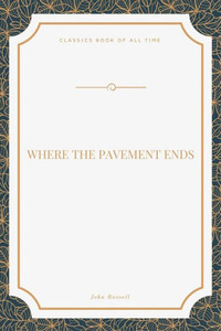 Where The Pavement Ends Where The Pavement Ends