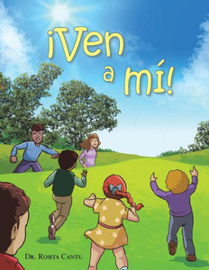 ¡Ven a Mí! (Spanish Edition) ¡Ven a Mí! (Spanish Edition)