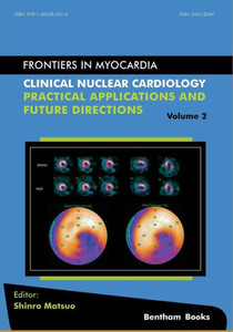 Clinical Nuclear Cardiology: Practical Applications and Future Directions (Frontiers in Myocardia) Clinical Nuclear Cardiology: Practical Applications and Future Directions (Frontiers in Myocardia)