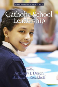 Catholic School Leadership (Research on Religion and Education) Catholic School Leadership (Research on Religion and Education)