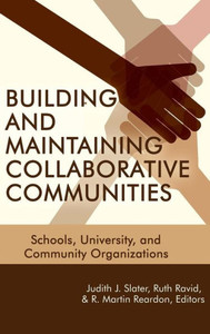 Building and Maintaining Collaborative Communities: Schools, University, and Community Organizations(HC) Building and Maintaining Collaborative Communities: Schools, University, and Community Organizations(HC)