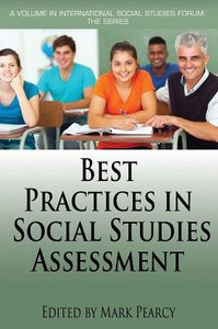 Best Practices in Social Studies Assessment (International Social Studies Forum: The Series)
