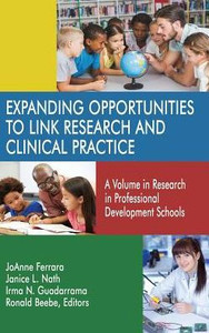 Expanding Opportunities to Link Research and Clinical Practice: A Volume in Research in Professional Development Schools (hc)