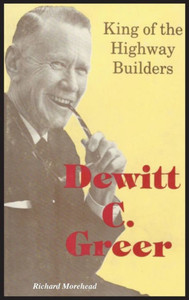Dewitt C. Greer: King of the Highway Builders