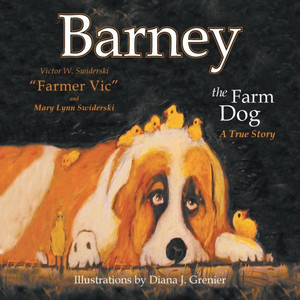 Barney the Farm Dog: A True Story Barney the Farm Dog: A True Story
