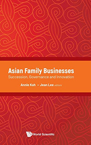Asian Family Businesses: Succession, Governance and Innovation Asian Family Businesses: Succession, Governance and Innovation