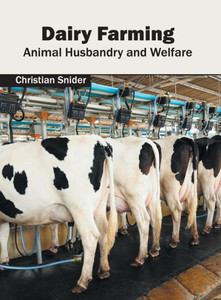 Dairy Farming: Animal Husbandry and Welfare Dairy Farming: Animal Husbandry and Welfare