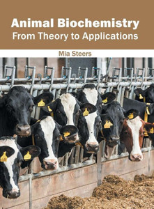 Animal Biochemistry: From Theory to Applications Animal Biochemistry: From Theory to Applications