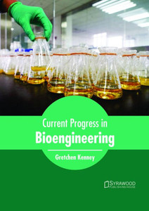 Current Progress in Bioengineering Current Progress in Bioengineering