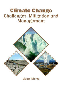 Climate Change: Challenges, Mitigation and Management Climate Change: Challenges, Mitigation and Management