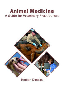 Animal Medicine: A Guide for Veterinary Practitioners Animal Medicine: A Guide for Veterinary Practitioners