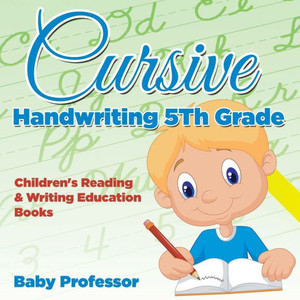 Cursive Handwriting 5th Grade: Children's Reading & Writing Education Books Cursive Handwriting 5th Grade: Children's Reading & Writing Education Books