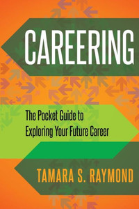 Careering: The Pocket Guide to Exploring Your Future Career Careering: The Pocket Guide to Exploring Your Future Career