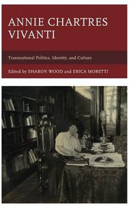 Annie Chartres Vivanti: Transnational Politics, Identity, and Culture (The Fairleigh Dickinson University Press Series in Italian Studies) Annie Chartres Vivanti: Transnational Politics, Identity, and Culture (The Fairleigh Dickinson University Press Series in Italian Studies)