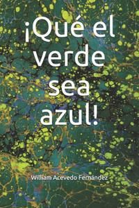 ¡Qué el verde sea azul! (1) (Spanish Edition)